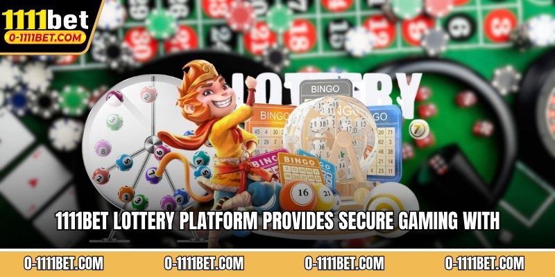 1111BET lottery platform provides secure gaming with transparent odds