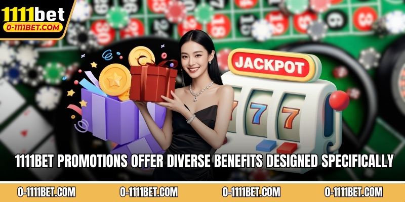 1111BET promotions offer diverse benefits designed specifically