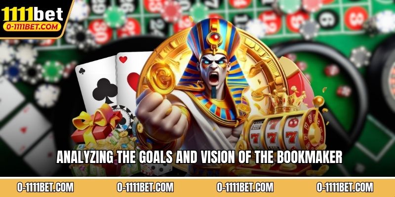 Analyzing the goals and vision of the bookmaker