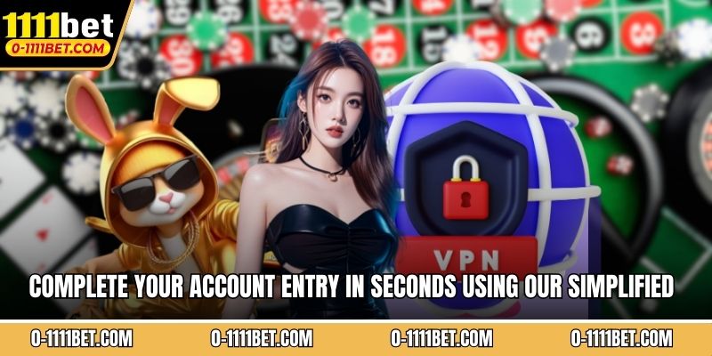 Complete your account entry in seconds using our simplified authentication 