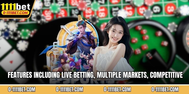 Features including live betting, multiple markets, competitive odds