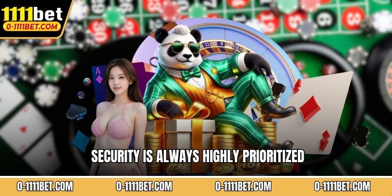 Security is always highly prioritized