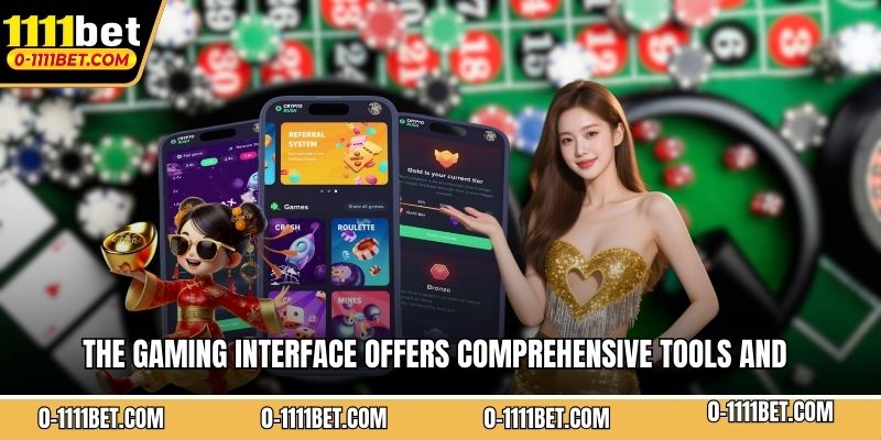 The gaming interface offers comprehensive tools and entertainment