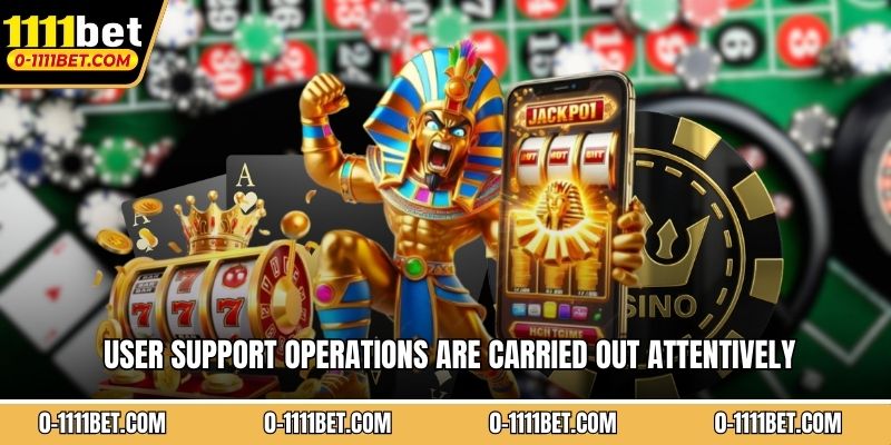 User support operations are carried out attentively