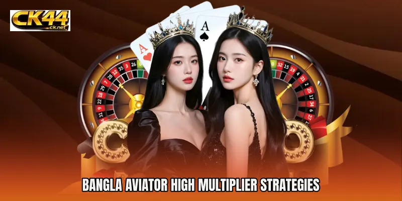 Bangla Aviator High Multiplier Strategies