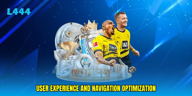 User experience and navigation optimization
