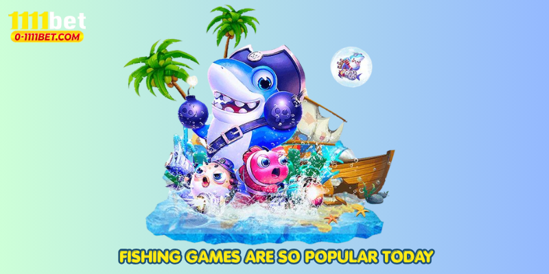 Fishing Games Are So Popular Today