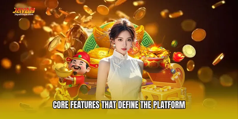 Core Features That Define the Platform