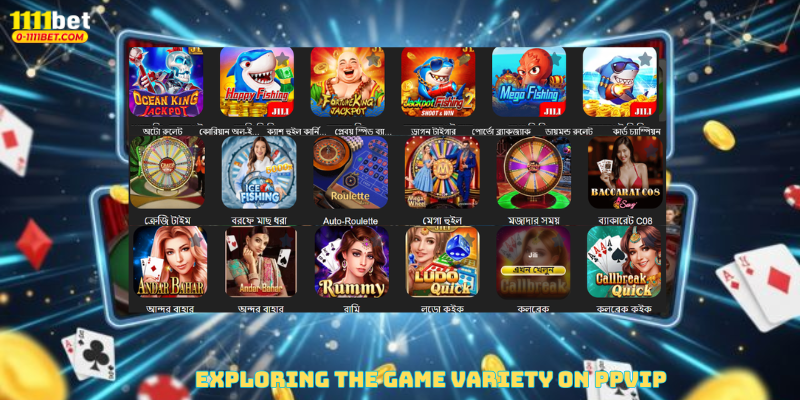 Exploring the Game Variety on PPVIP