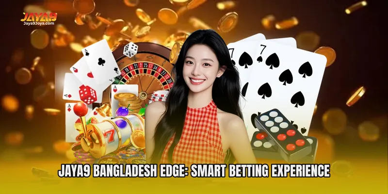 Jaya9 Bangladesh Edge: Smart Betting Experience