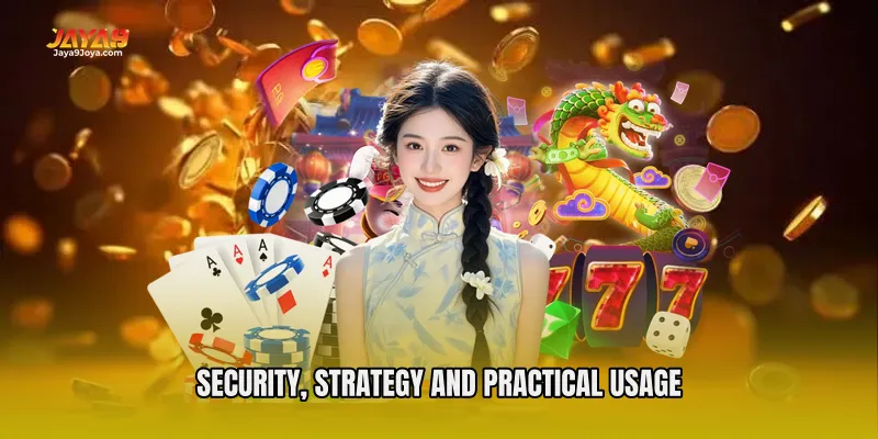 Security, Strategy and Practical Usage
