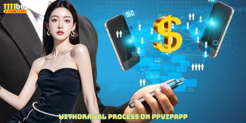 Withdrawal Process on PPVIPApp