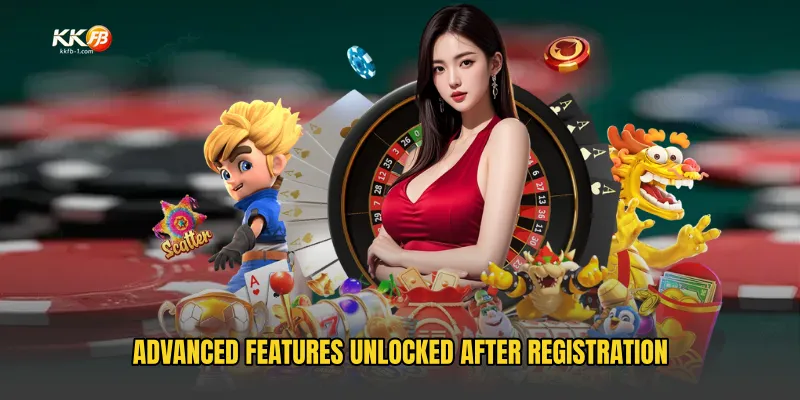 Advanced Features Unlocked After Registration