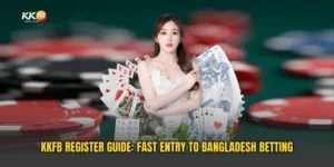 KKFB Register Guide: Fast Entry to Bangladesh Betting