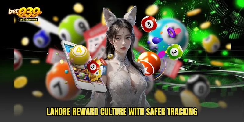 Lahore reward culture with safer tracking