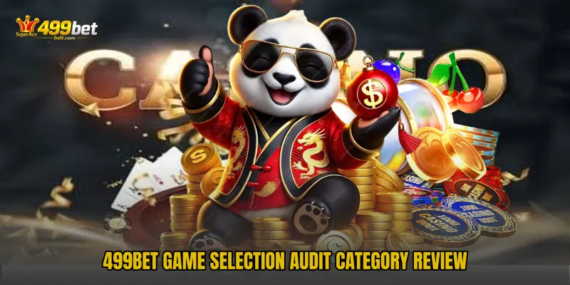 499BET Game Selection Audit category review