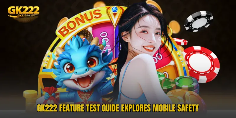 GK222 Feature Test Guide explores mobile safety