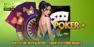 KU9 Feature Review Report - Smart Platform Insights