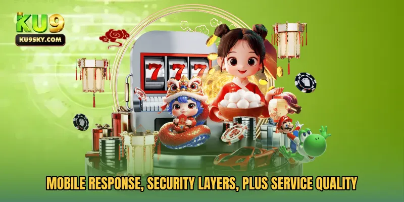 Mobile response, security layers, plus service quality