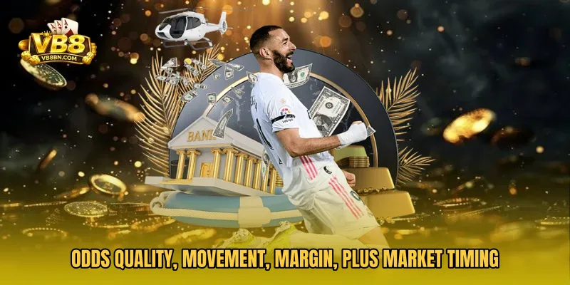 Odds quality, movement, margin, plus market timing